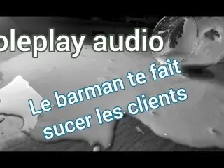 [AUDIO FR] Le Barman Te Domine et Te Fait Sucer Les Clients - Roleplay Audio Pour Femmes