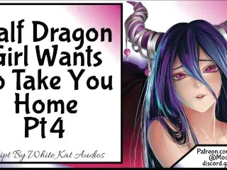 Half Dragon Girl wants to take you Home [pt 4]