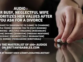 Audio: your Busy, Neglectful Wife Reprioritizes her Values after you ask for a Divorce