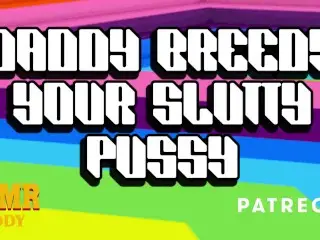 Dom Daddy Breeds your Slutty Pussy with Raw Cock (Solo Male Audio / BDSM / ASMR Daddy)