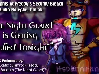 【r18+ Audio Roleplay】Night Guard Gets her Pussy Stuffed by Glamrock Freddy【COLLAB W/ Johnny Static】