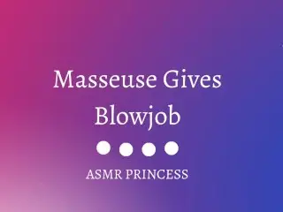 Masseuse gives Blowjob Audio ASMR