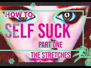 How to self Suck for Newbies PT 1 the Stretches