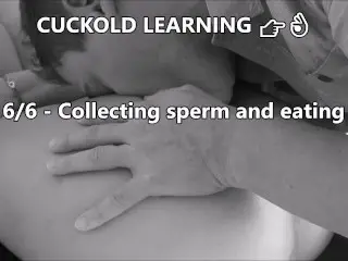 Cuckold Learning : 6 Extreme Lessons (cum Eating)