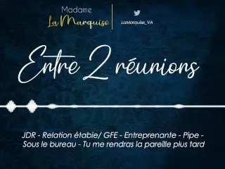 Entre 2 Réunions [french Audio Porn Copine Pipe Télétravail]