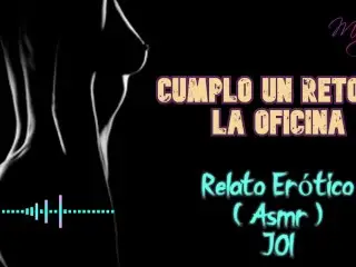 Cumplo un Reto En La Oficina - Relato Erótico - ( ASMR ) - Voz y Gemidos Reales