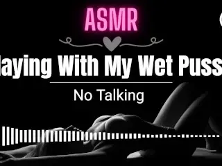 [ASMR EROTIC AUDIO] Playing with my Wet Pussy ASMR