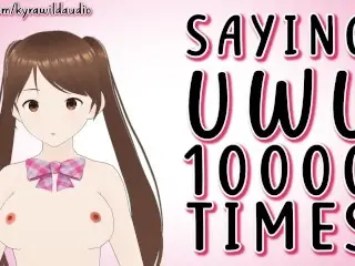 Saying UwU 10000 Times - Kyra Wild (Lewd Vtuber)