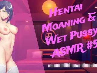 [❤︎ HENTAI ASMR ❤︎] Hentai Moaning & Wet Pussy ASMR #5