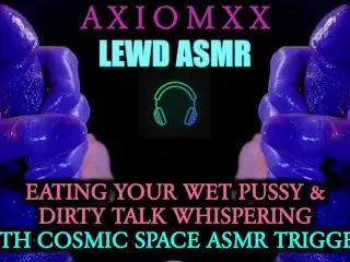 (LEWD ASMR) Eating your Wet Pussy & Dirty Talk Whispering (With Cosmic Space ASMR Triggers)