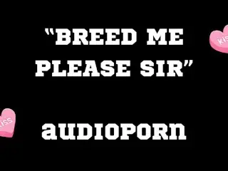 BREED ME SIR (on Repeat) Audioporn