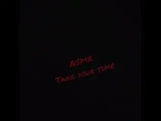 #ASMR take your Time