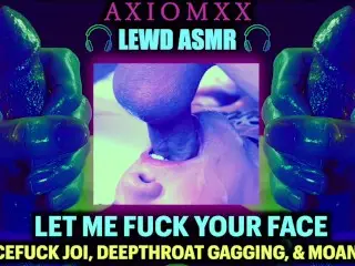 (LEWD ASMR) let me Fuck your Face - Dirty Whispering, Gagging Deepthroats, Sloppy Spit Throatfuck