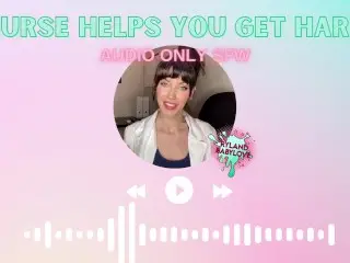 SFW AUDIO ONLY Nurse Helps you get Hard and Lets you use her Pussy to Cum