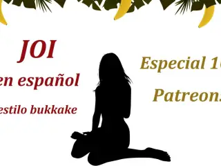 BRUTAL JOI EN ESPANOL. Especial 100 Patreons, Bukkake stile.