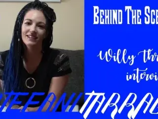 Behind the Scenes: Willy Thrust interviews ESTEFANI TARRAGO