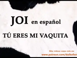 Tu eres mi vaquita personal. Audio JOI con voz espanola.