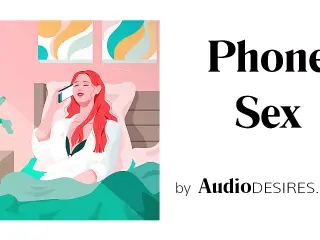 Phone Sex (Audio Porn for Women, Erotic Audio, Sexy ASMR)