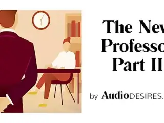 The New Professor Pt. 2 - Audio Porn for Women, Erotic Audio