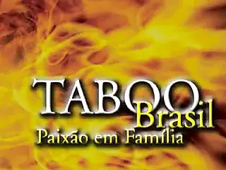 Taboo Brasil Paixao em Familia