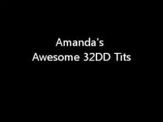 Amanda's Awesome 32DD Tits