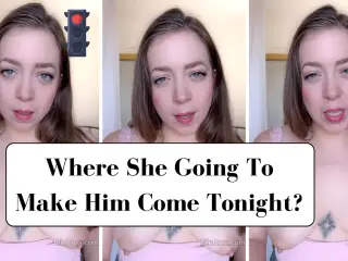 Where Is Your Wife Going To Make Him Cum Tonight? (JOI Game)