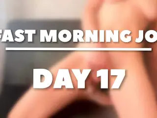 5 min to cum. Morning JOI - DAY 17