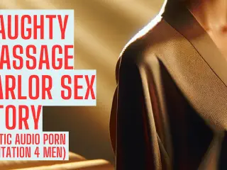 Naughty Massage Parlor (Full Sex Story on my site Real ASMR HFO JOI Erotic Audio 4 Men)