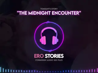 Ero Stories: The Midnight Encounter (Audio, ASMR, Whisper)