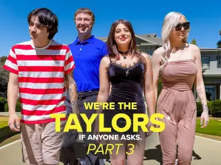 We're the Taylors Part 3: Family Mayhem by GotMYLF feat. Kenzie Taylor, Gal Ritchie & Whitney OC