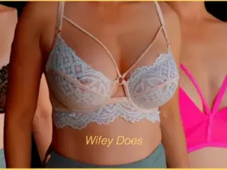 Wifey tries on different bras for your enjoyment - PART 2