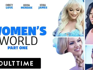 ADULT TIME - WOMEN'S WORLD: Kenna James, Christy Love, Candice Dare, & Mocha Menage - FULL SCENE